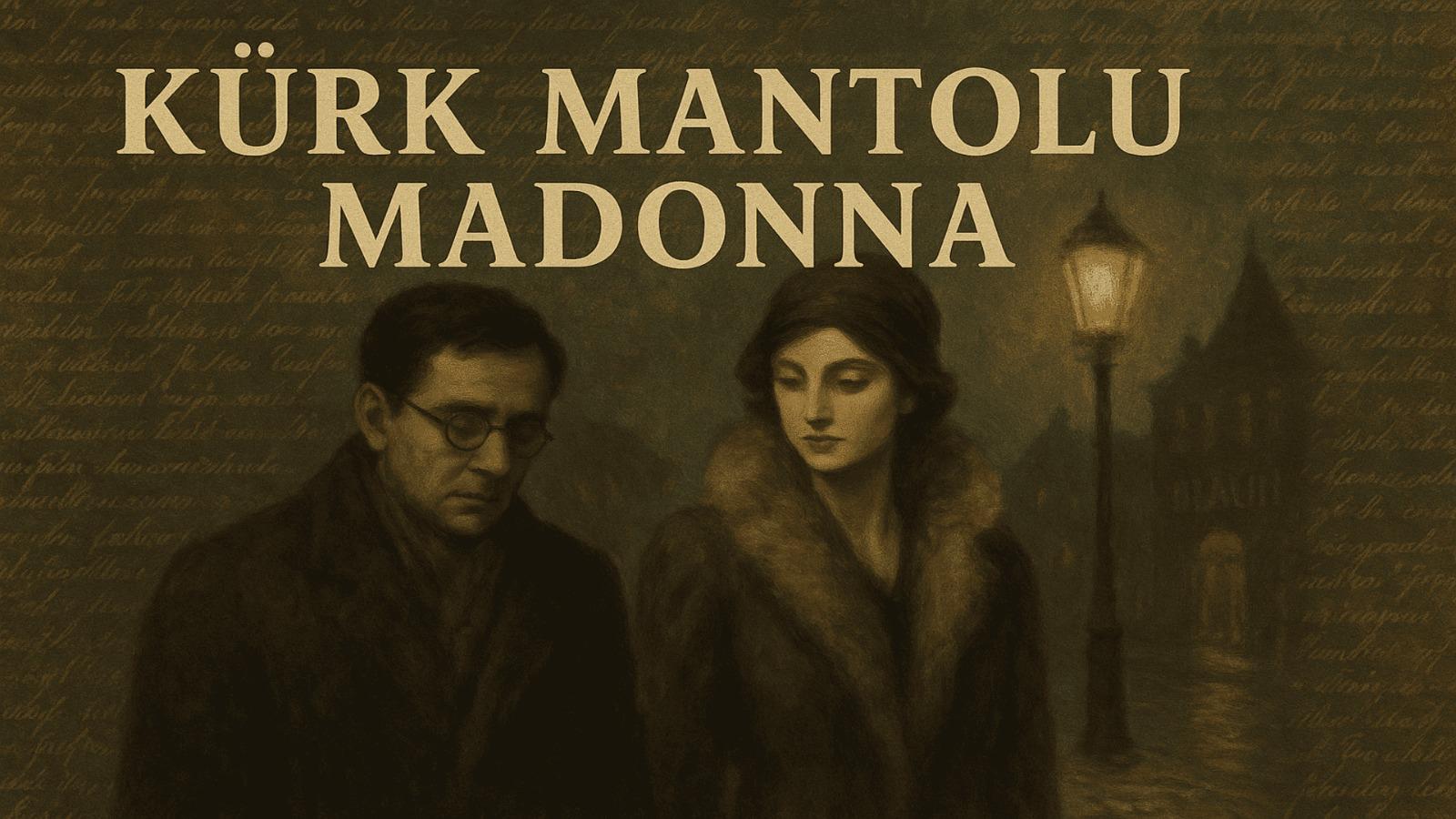 Kürk Mantolu Madonna - Tek Kişilik Tiyatro Oyunu Metni